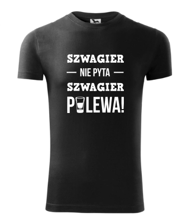 Szwagier polewa!