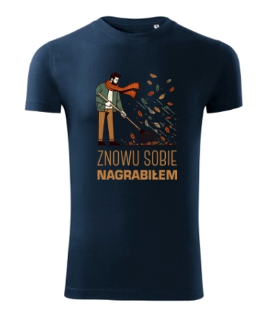 Znowu sobie nagrabiłem / nagrabiłam
