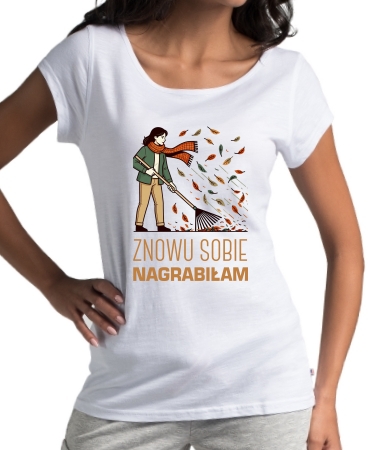Znowu sobie nagrabiłem / nagrabiłam