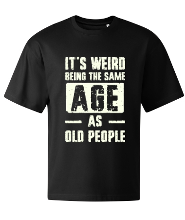 The same age as old people