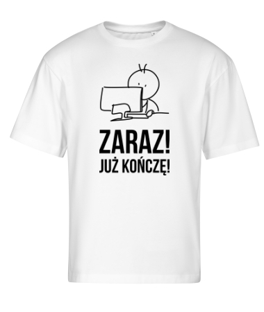 Zaraz! Już kończę!