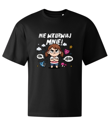 Nie wku*wiaj mnie