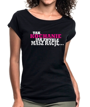 Tak kochanie
